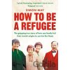 How to Be a Refugee - Simon May