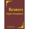 Maramureš krajina Svätoplukova - Moravecký Aurel