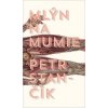 Mlýn na mumie - Petr Stančík