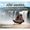 Nazarov Petr - Jižní Amerika / Z Buenos Aires Na Machu Picchu [CD]