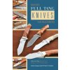 Making Full Tang Knives for Beginners: Step-by-Step Manual from Design to the Finished Knife