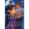 Learn My Lesson - Katee Robert, Sourcebooks, Inc