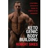 Ketogenic Bodybuilding (Robert Sikes)(Brožovaná)