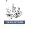 Proč nesnášíme politiky - Gábor Lenkei