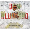 Dom hluchého (Audiokniha) (Peter Krištúfek)