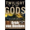 Twilight of the Gods (Eric von Daniken)(Brožovaná)