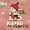Kubko žije zdravo - Marta Galewska-Kustra, Joanna Kłos (ilustrácie)