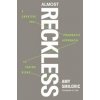 Almost Reckless - Amy Smilovic