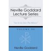 Neville Goddard Lecture Series, Volume VII: (A Gnostic Audio Selection, Includes Free Access to Streaming Audio Book) (Goddard Neville)