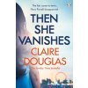 Then She Vanishes (Claire Douglas)(Brožovaná)
