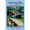 Mourning Men: A Journey Through Grief (Clifford E Denay Jr)(Brožovaná)
