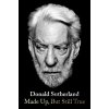 Made Up, But Still True - Donald Sutherland