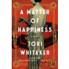 A Matter of Happiness - Tori Whitaker