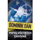 Popol všetkých zarovná - Dominik Dán