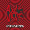 Axe Victims - Hypnotized [CD]