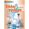 Etická výchova pre 8. ročník základných škôl (pracovný zošit) - Hedviga Macáková