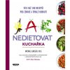 Jak nedietovat - Kuchařka více než 100 receptů pro zdravé a trvalé hubnutí