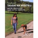 Tahání na vodítku - Turid Rugaas