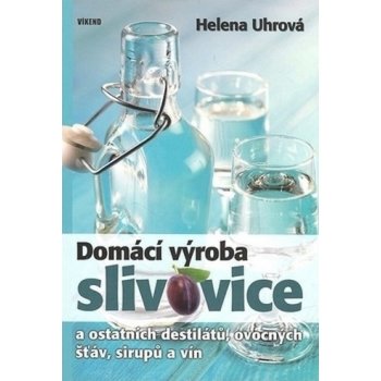 Domácí výroba slivovice a ostatních destilátů, ovocných šťáv, sirupů a vín