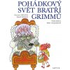 Pohádkový svět bratří Grimmů - Pohádky pro nejmenší - Jacob a Wilhelm Grimmovi