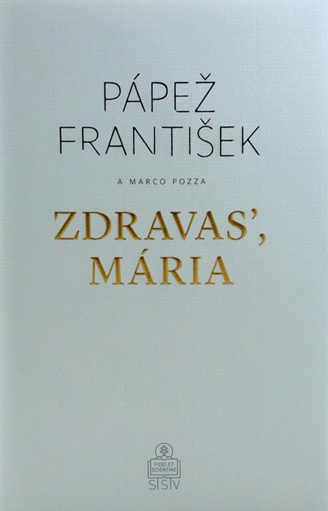 Pápež František: Zdravasʼ, Mária - 2. vydanie