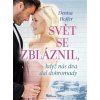 Svět se zbláznil když nás dva dal dohromady - Hoffer Denisa