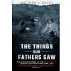 The Things Our Fathers Saw Vol. IV: Up the Bloody Boot-The War in Italy (Rozell Matthew)