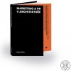 Marketing a PR v architektuře Praktická příručka pro architekty designéry a další kreativní profes - Váňa Radek