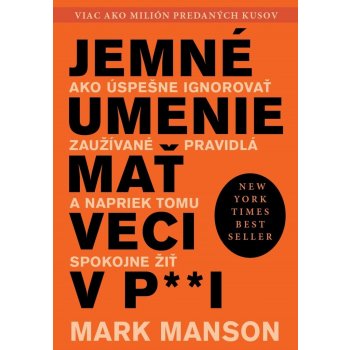 Jemné umenie mať veci v paži - Mark Manson