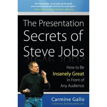 The Presentation Secrets of Steve Jobs - Carmine Gallo