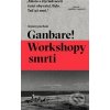 Ganbare! Workshopy smrti
