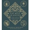 Sacred Seasons: A Family Guide to Center Your Year Around Jesus (Hitchen Danielle)