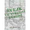 Švejk ve střední Evropě - Hrabal Jiří