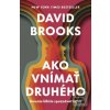 Ako vnímať druhého (David Brooks)