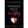 Making Nice with Naughty (Thomas L Murray)(Brožovaná)
