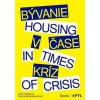Bývanie v čase kríz / Housing in Times of Crisis - Lýdia Grešáková, Viktória Mravčáková