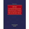 Dětská gastroenterologie, hepatologie a výživa pro klinickou praxi - Nabil El-Lababidi
