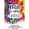 Bůh v těle Ball Martin W. CZ