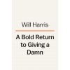 A Bold Return to Giving a Damn: One Farm, Six Generations, and the Future of Food