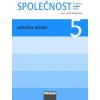 Člověk a jeho svět Společnost 5 pro ZŠ příručka učitele