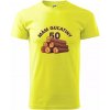 Mám guľatiny 50 - Klasické pánske tričko vyššej gramáže - S ( Neonová žltá )