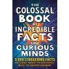 Colossal Book of Amazing Facts for Curious Minds