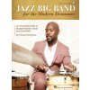 Jazz Big Band for the Modern Drummer: An Essential Guide to Supporting the Large Jazz Ensemble - Book/Online Audio by Ulysses Owens Jr. (Brožovaná)