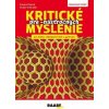 Kritické myslenie pre - násťročných - Dušan Ondrušek, Zuzana Fialová