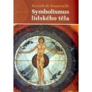 Symbolismus lidského těla - 2. rozšířené vydání - Souzenelle de Annick