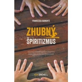 Zhubný špiritizmus - Okultná činnosť Zlého v údajných komunikáciách s druhým svetom