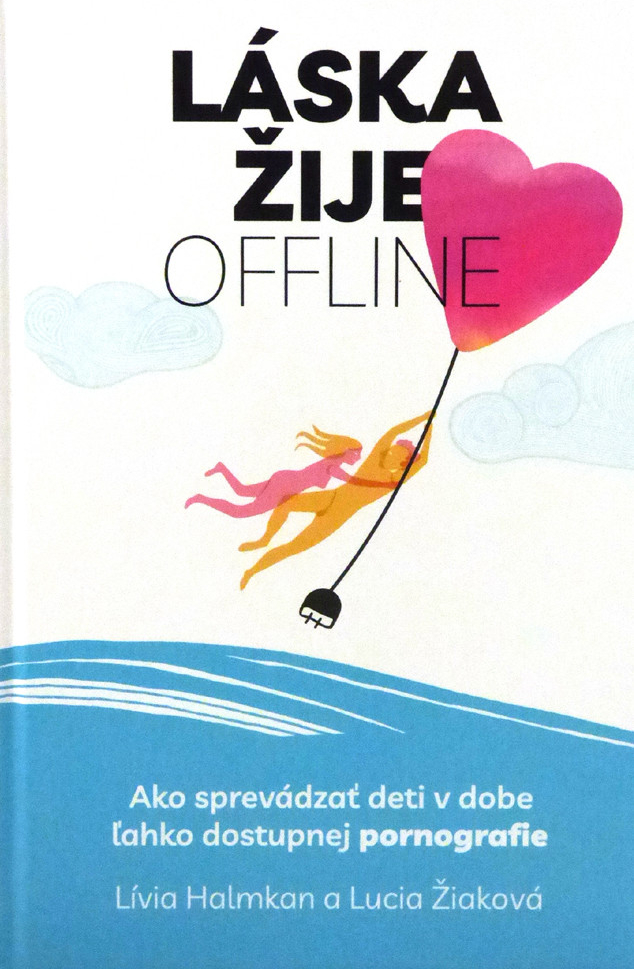 Láska žije offline - Lucia Žiaková, Lívia Halmkan