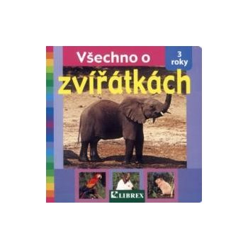 Všechno o zvířátkách - 3 roky