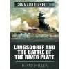 Command Decisions: Langsdorff and the Battle of the River Plate (Miller David)