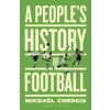 People's History of Football (Mickael Correia)(Brožovaná)